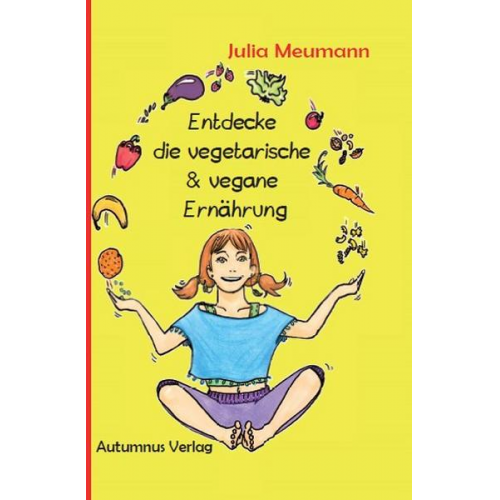 Julia Meumann - Entdecke die vegetarische & vegane Ernährung