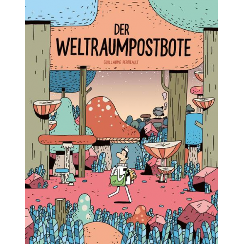 Guillaume Perreault - Der Weltraumpostbote