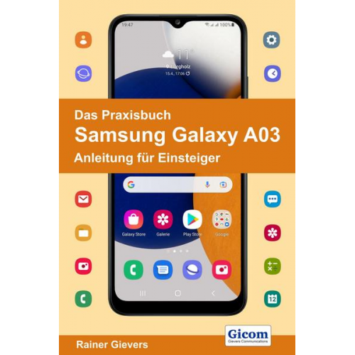 Rainer Gievers - Das Praxisbuch Samsung Galaxy A03 - Anleitung für Einsteiger