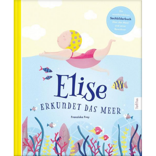 Franziska Frey - Elise erkundet das Meer