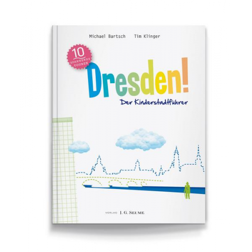 Michael Bartsch Tim Klinger - Dresden! Der Kinderstadtführer