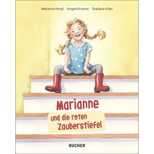 Marianne Hengl Irmgard Kramer Svetlana Kilian - Marianne und die roten Zauberstiefel