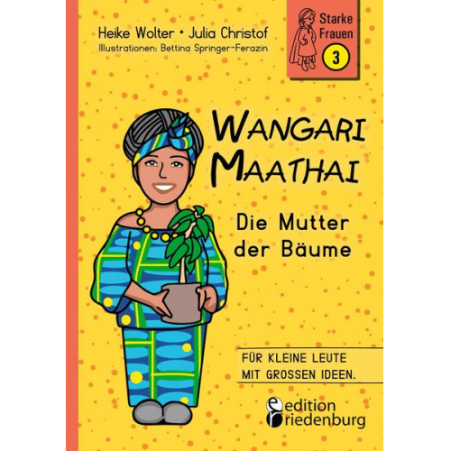 Heike Wolter Julia Christof - Wangari Maathai - Die Mutter der Bäume