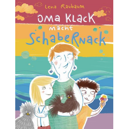 Lena Raubaum - Oma Klack macht Schabernack