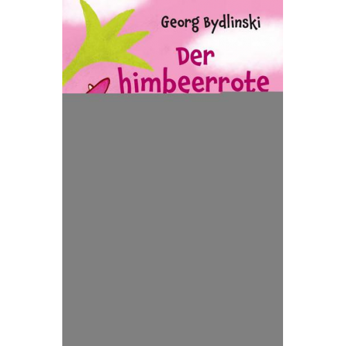 Georg Bydlinski - Der himbeerrote Drache