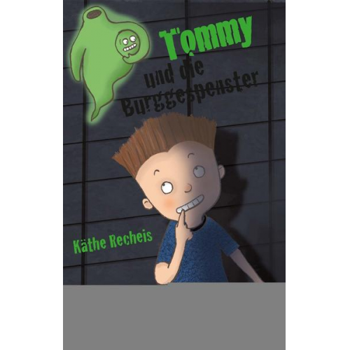 Käthe Recheis - Tommy und die Burggespenster