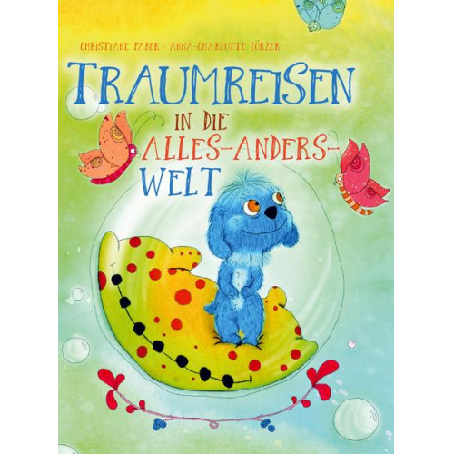 Christiane Faber - Traumreisen in die Alles-Anders-Welt