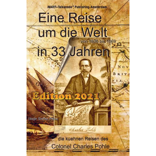 Meijin Steffen Pohle - Eine Reise um die Welt in 33 Jahren von 1836 bis 1869