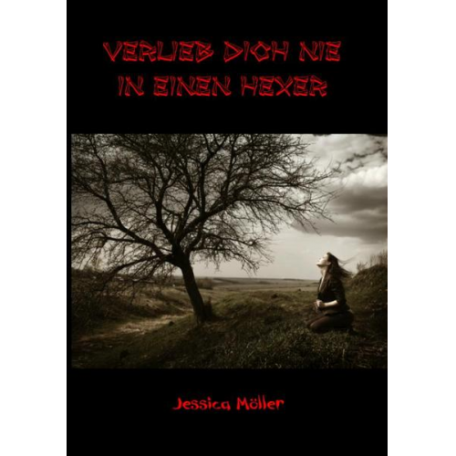 Jessica Möller - Verlieb dich nie in einen Hexer