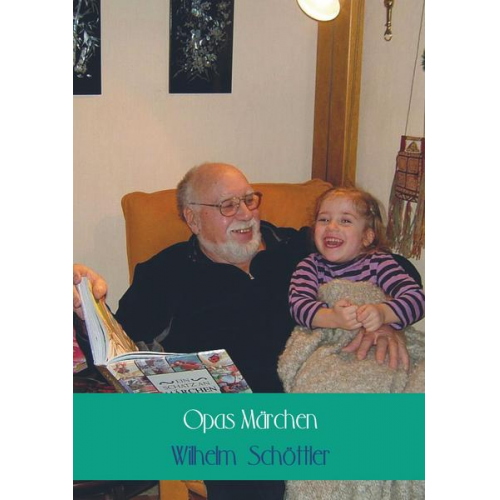 Wilhelm Schöttler - Opas Märchen