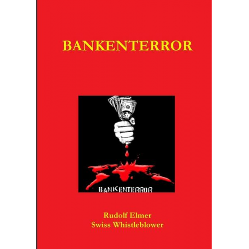 Rudolf Elmer - Bankenterror