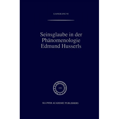 Liangkang Ni - Seinsglaube in der Phänomenologie Edmund Husserls