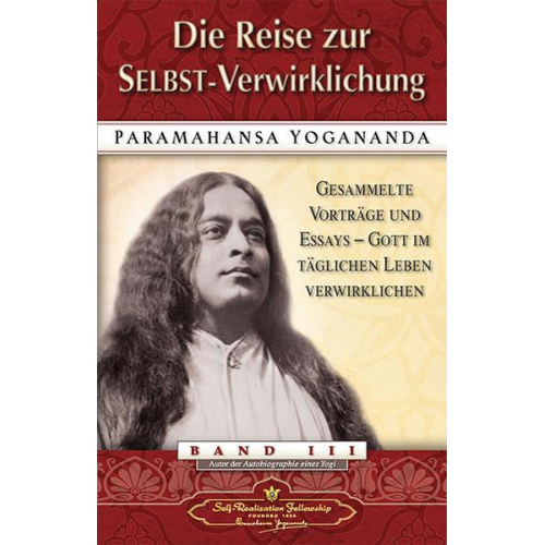 Paramahansa Yogananda - Die Reise zur SELBST-Verwirklichung