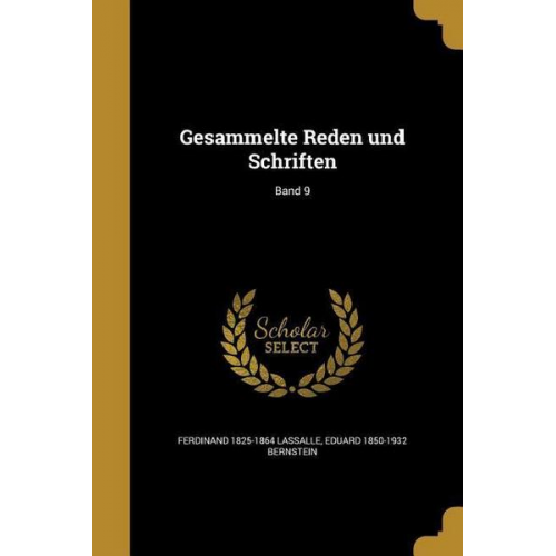 Ferdinand 1825-1864 Lassalle & Eduard 1850-1932 Bernstein - Ger-Gesammelte Reden und Schri