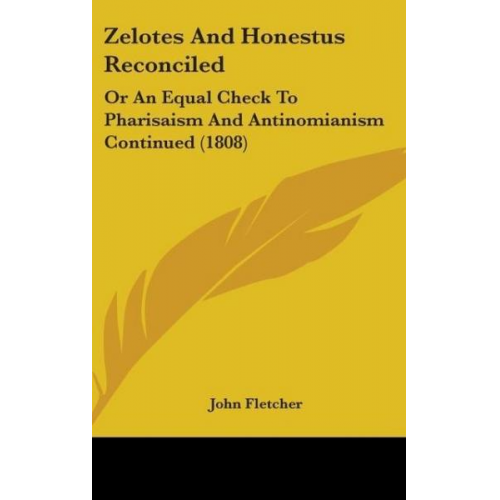 John Fletcher - Zelotes And Honestus Reconciled