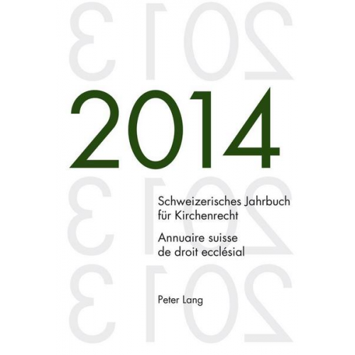 Schweizerisches Jahrbuch für Kirchenrecht. Bd. 19 (2014) / Annuaire suisse de droit ecclésial. Vol. 19 (2014)