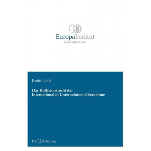 Daniel Lütolf - Das Kollisionsrecht der internationalen Unternehmensübernahme