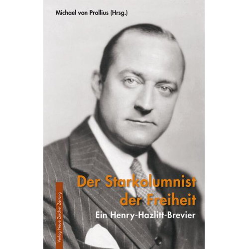 Henry Hazlitt - Der Starkolumnist der Freiheit