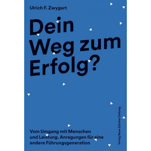 Ulrich F. Zwygart - Dein Weg zum Erfolg?