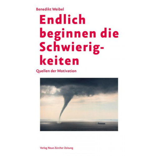 Benedikt Weibel - Endlich beginnen die Schwierigkeiten