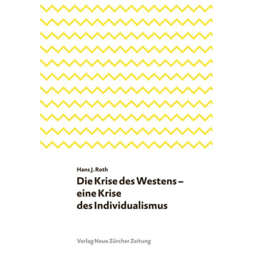 Hans J. Roth - Die Krise des Westens – eine Krise des Individualismus