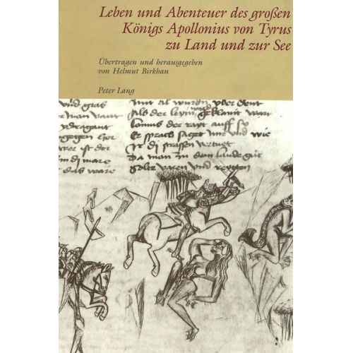 Helmut Birkhan - Leben und Abenteuer des großen Königs Apollonius von Tyrus zu Land und zur See