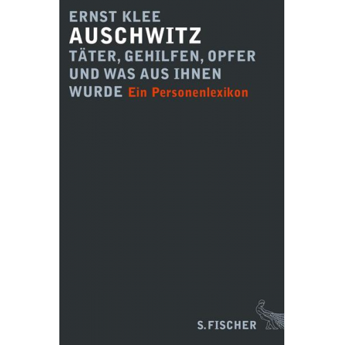 Ernst Klee - Auschwitz – Täter, Gehilfen, Opfer und was aus ihnen wurde