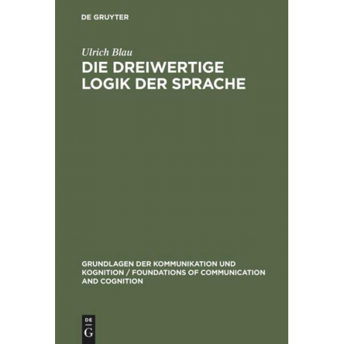 Ulrich Blau - Die dreiwertige Logik der Sprache