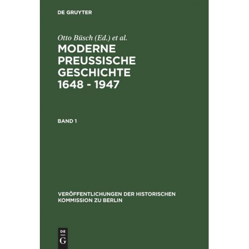 Otto Büsch & Wolfgang Neugebauer - Moderne Preussische Geschichte 1648 - 1947