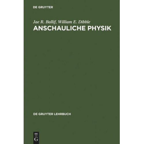 Jae R. Ballif & William E. Dibble - Anschauliche Physik