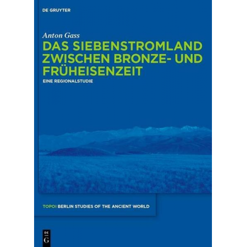 Anton Gass - Das Siebenstromland zwischen Bronze- und Früheisenzeit