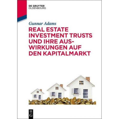 Gunnar Adams - Real Estate Investment Trusts und ihre Auswirkungen auf den Kapitalmarkt