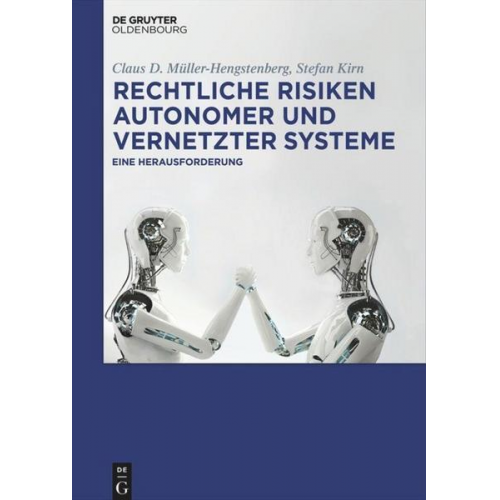 Claus D. Müller-Hengstenberg & Stefan Kirn - Rechtliche Risiken autonomer und vernetzter Systeme