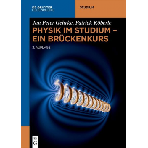 Jan Peter Gehrke & Patrick Köberle - Physik im Studium – Ein Brückenkurs