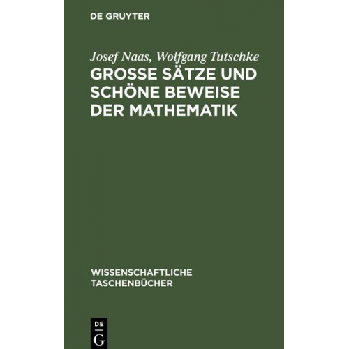 Josef Naas & Wolfgang Tutschke - Große Sätze und schöne Beweise der Mathematik