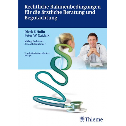 Dierk F. Hollo & Peter W. Gaidzik - Rechtliche Rahmenbedingungen für die ärztliche Beratung und Begutachtung