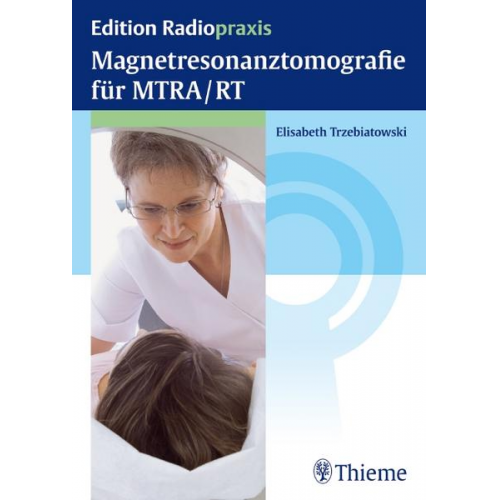 Elisabeth Trzebiatowski - Magnetresonanztomografie für MTRA/RT