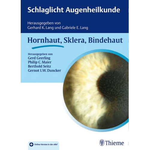 Gerd Geerling & Philip Christian Maier & Berthold Seitz & Gernot I. W. Duncker & Gerhard K. Lang - Schlaglicht Augenheilkunde: Hornhaut, Sklera, Bindehaut