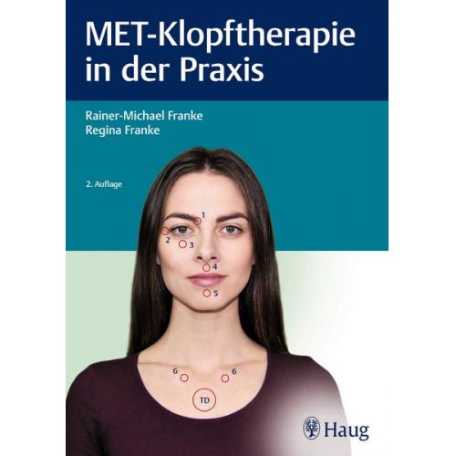 Rainer-Michael Franke & Regina Franke - MET-Klopftherapie in der Praxis