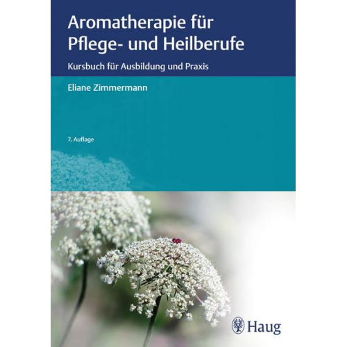 Eliane Zimmermann - Aromatherapie für Pflege- und Heilberufe