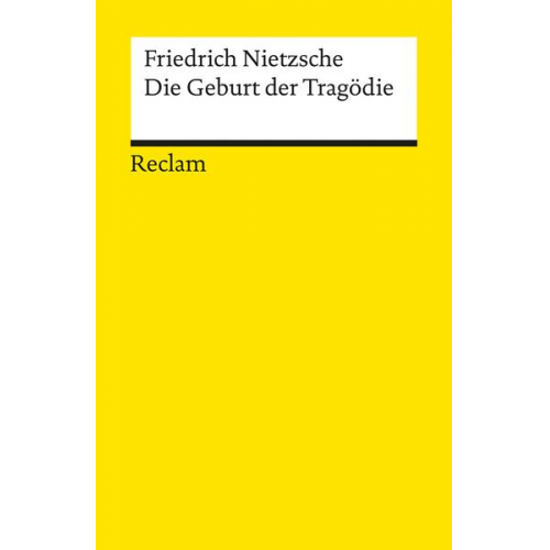 Friedrich Nietzsche - Die Geburt der Tragödie. Oder: Griechenthum und Pessimismus