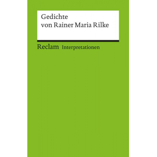 Interpretationen: Gedichte von Rainer Maria Rilke