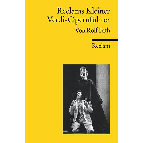 Rolf Fath - Reclams Kleiner Verdi-Opernführer