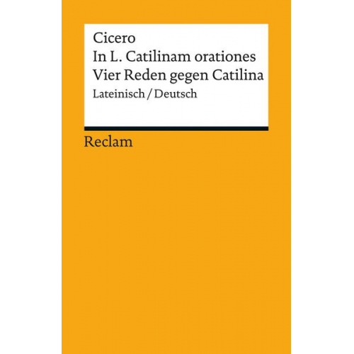 Cicero - In L. Catilinam orationes / Vier Reden gegen Catilina