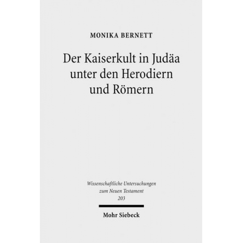 Monika Bernett - Der Kaiserkult in Judäa unter den Herodiern und Römern