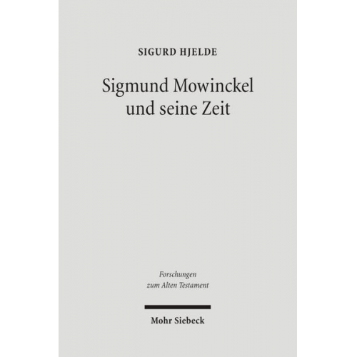 Sigurd Hjelde - Sigmund Mowinckel und seine Zeit