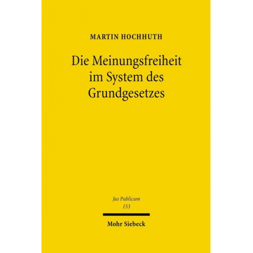 Martin Hochhuth - Die Meinungsfreiheit im System des Grundgesetzes