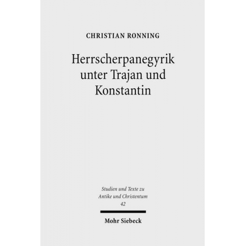 Christian Ronning - Herrscherpanegyrik unter Trajan und Konstantin