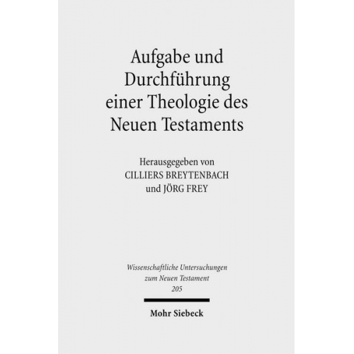 Cilliers Breytenbach & Jörg Frey - Aufgabe und Durchführung einer Theologie des Neuen Testaments