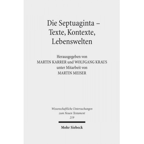 Martin Karrer & Wolfgang Kraus - Die Septuaginta - Texte, Kontexte, Lebenswelten